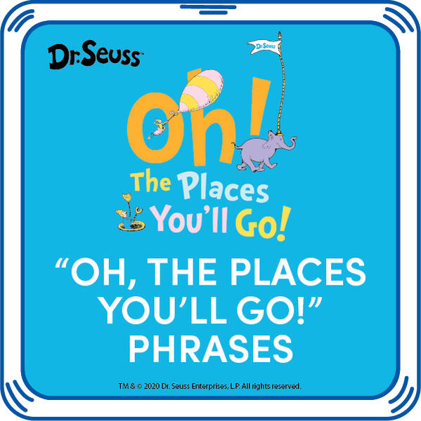Oh, the Places You'll Go! Phrases